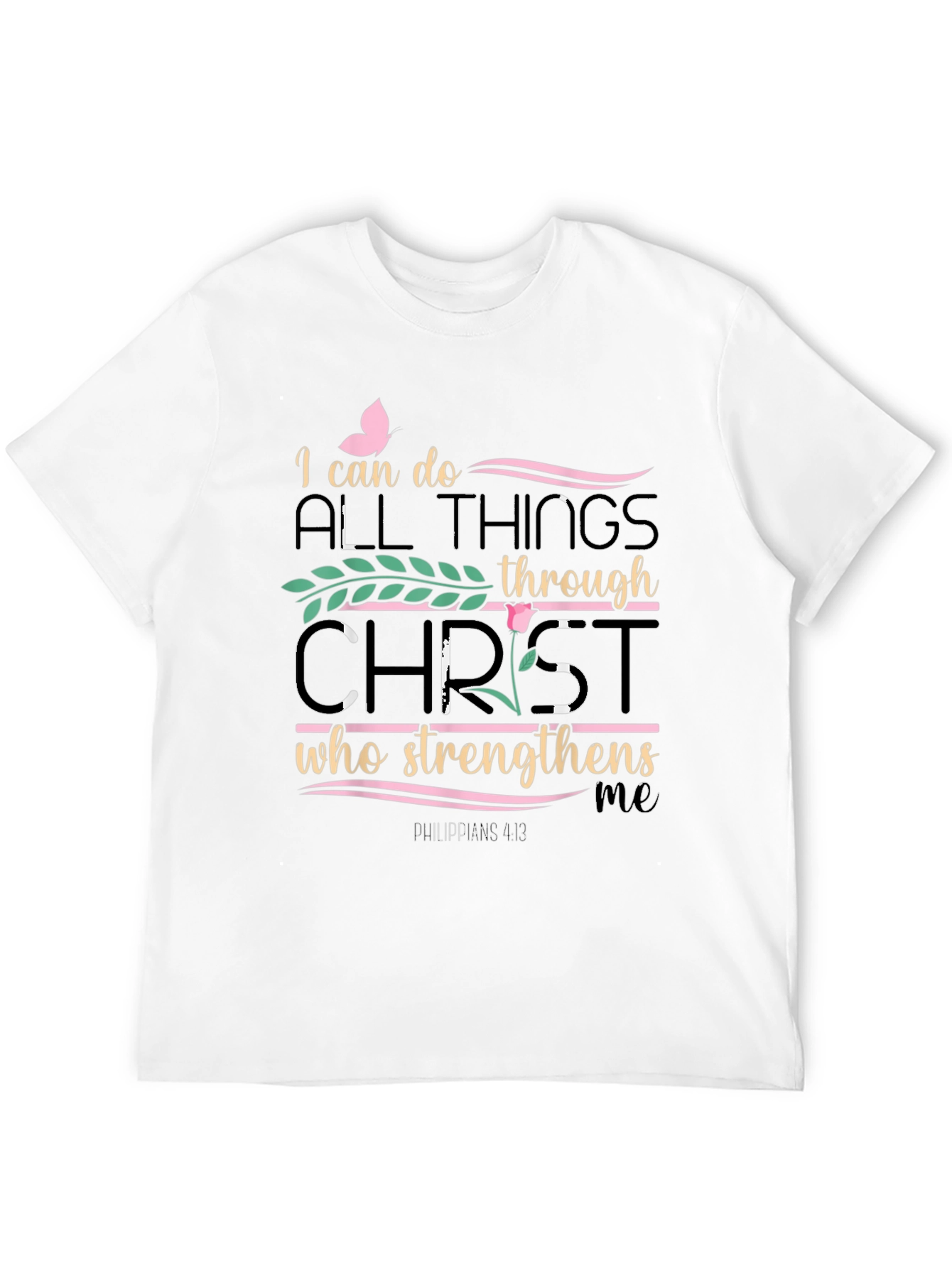 Christian T-Shirt: I Can Do All Things Through Christ