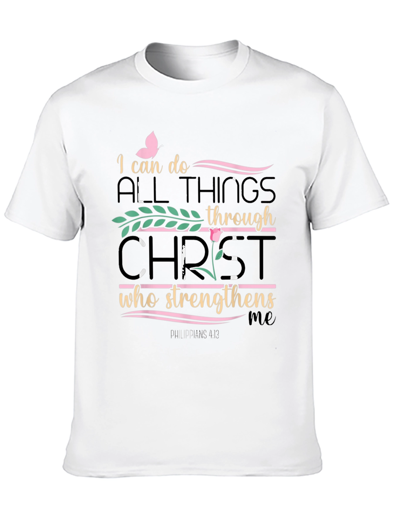 Christian T-Shirt: I Can Do All Things Through Christ