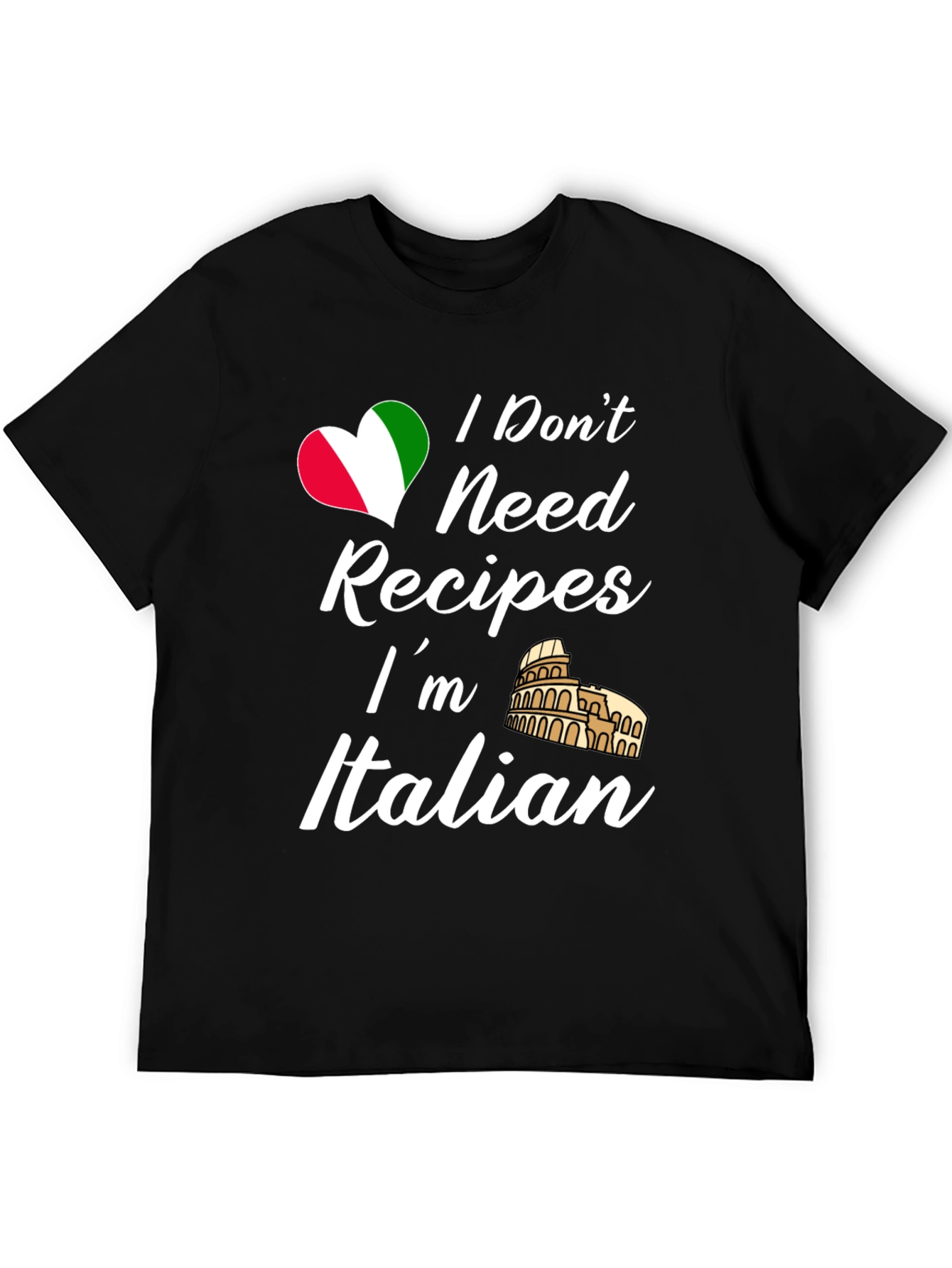 I Dont Need Recipes Im Italian T-Shirt