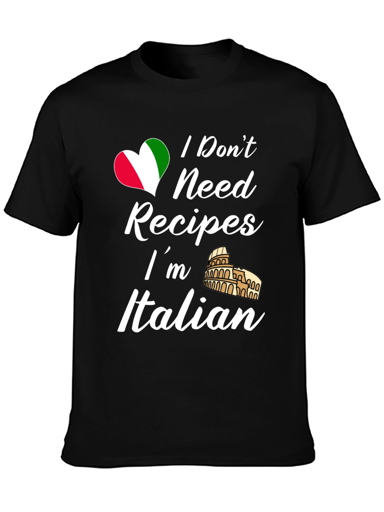 I Dont Need Recipes Im Italian T-Shirt