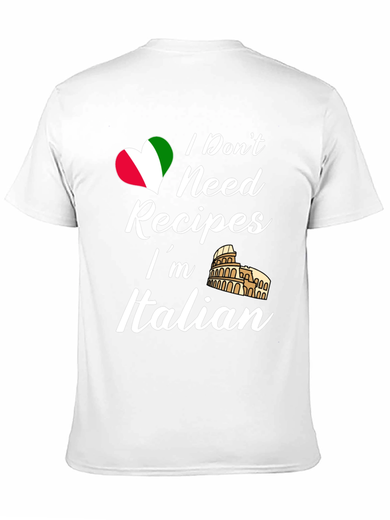 I Dont Need Recipes Im Italian T-Shirt