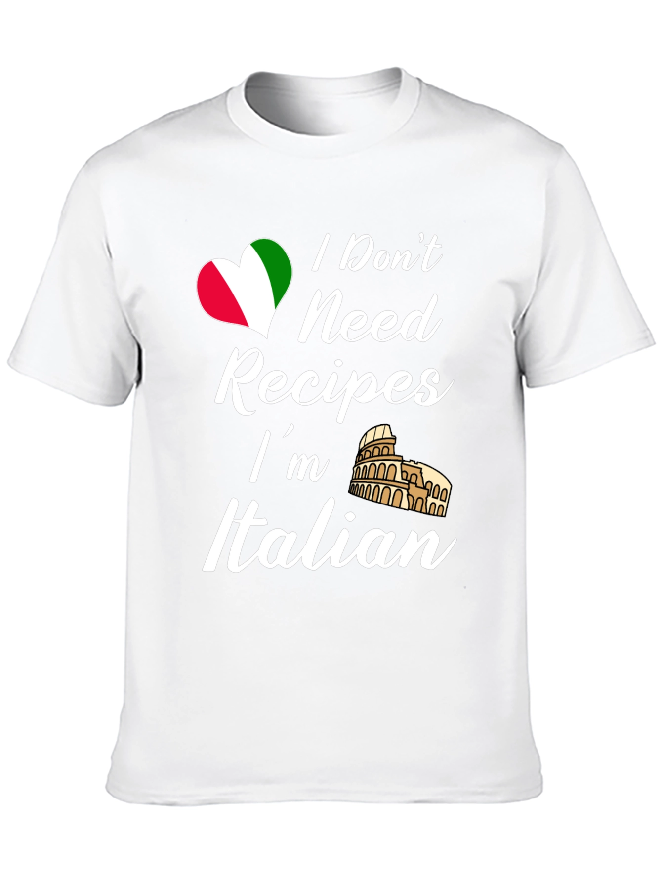 I Dont Need Recipes Im Italian T-Shirt