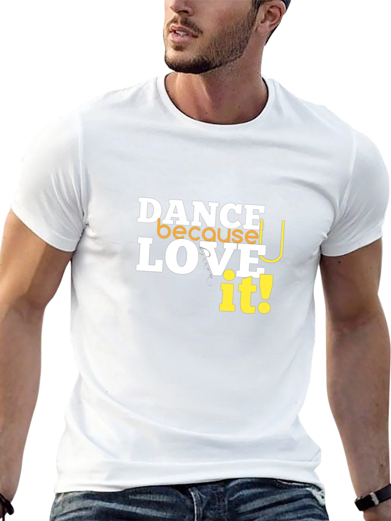 Dance Because You Love It T-Shirt