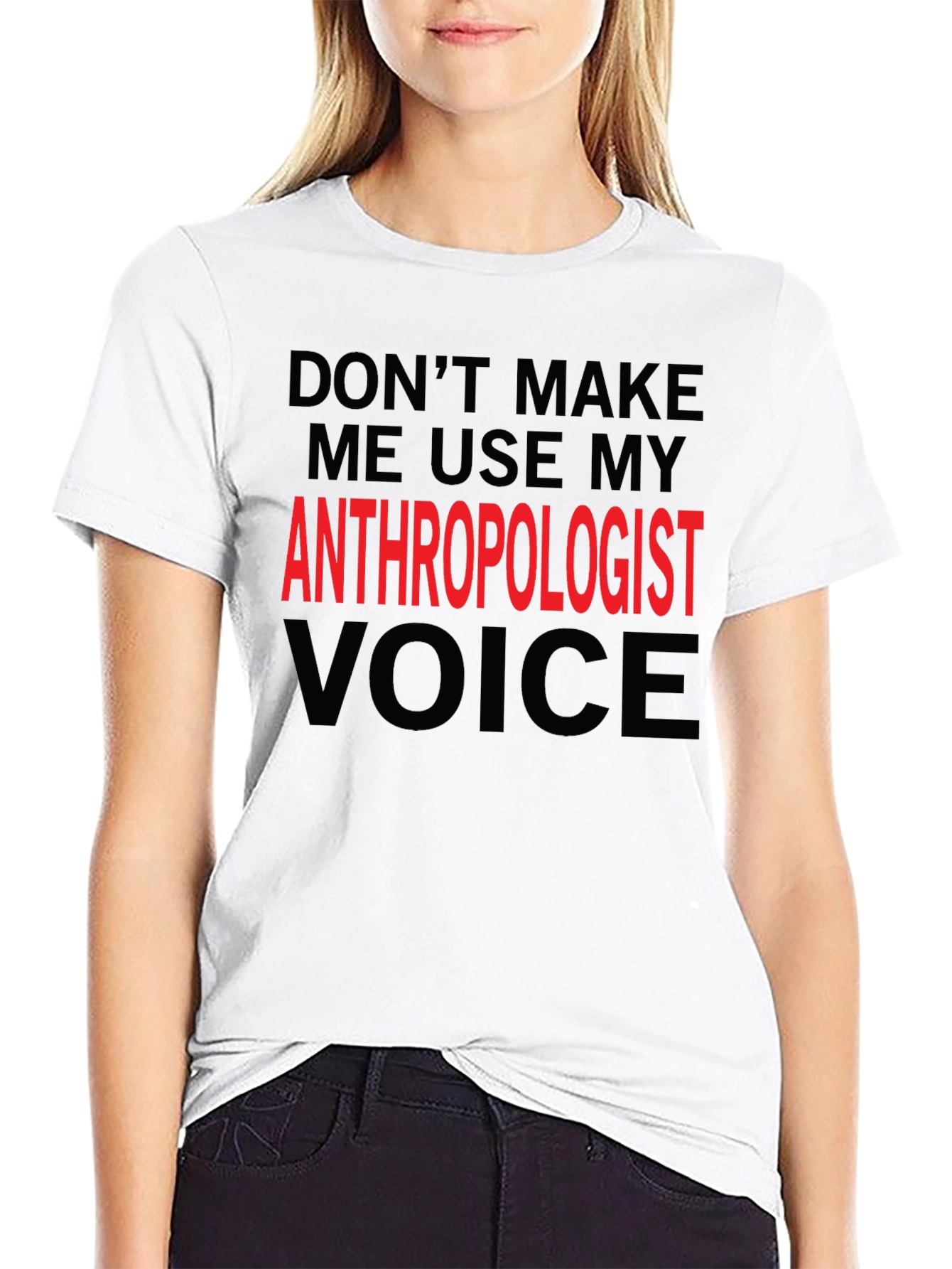 Anthropologist Voice T-Shirt - Funny Profession Tee