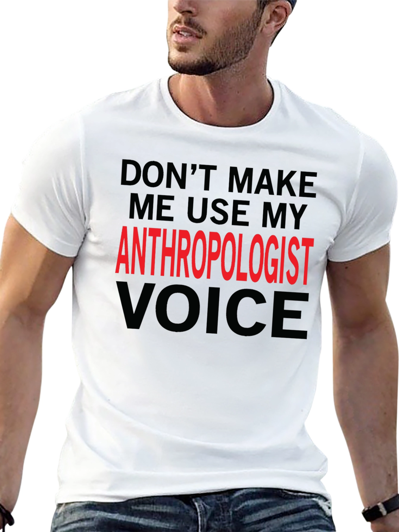 Anthropologist Voice T-Shirt - Funny Profession Tee