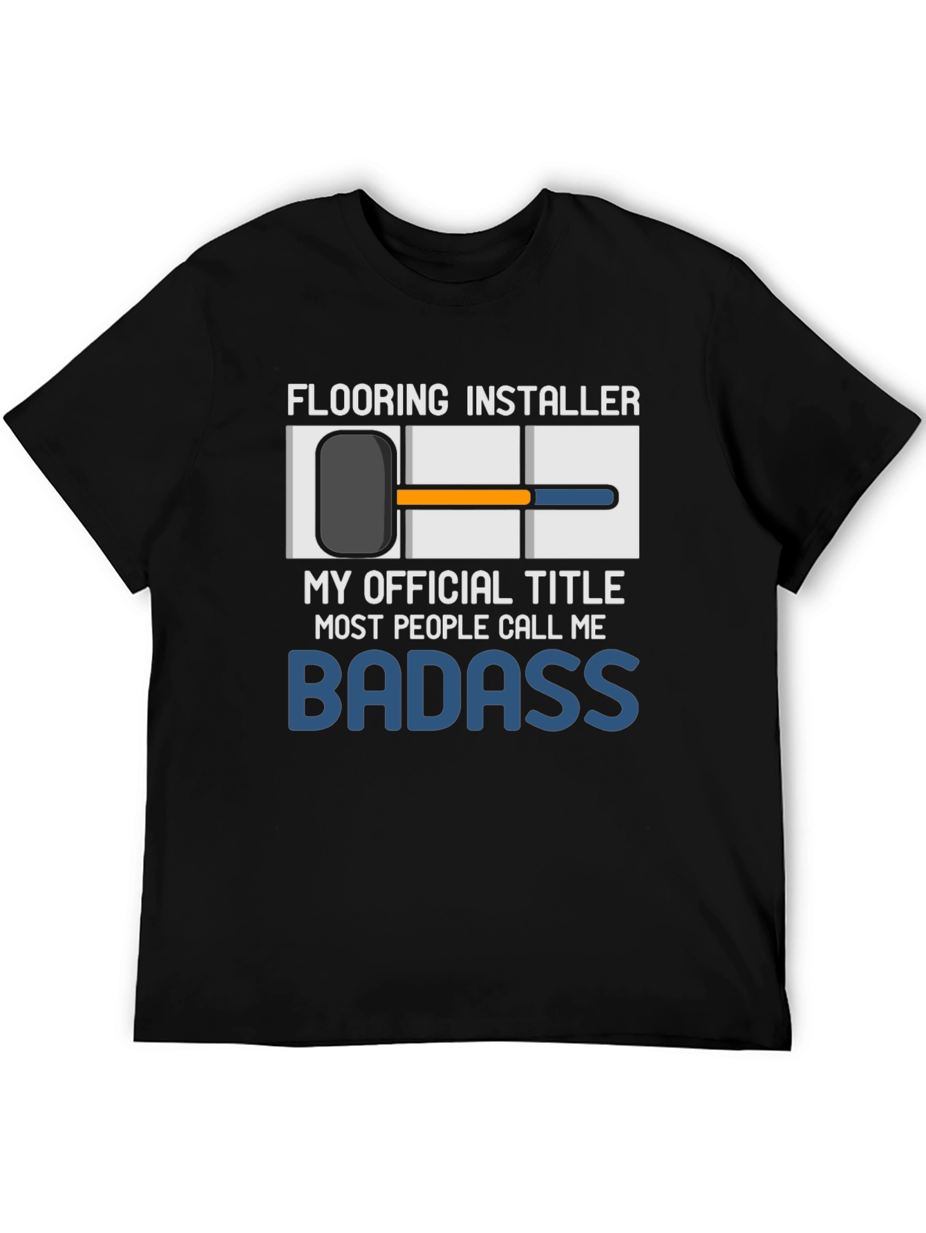 Flooring Installer Badass T-Shirt