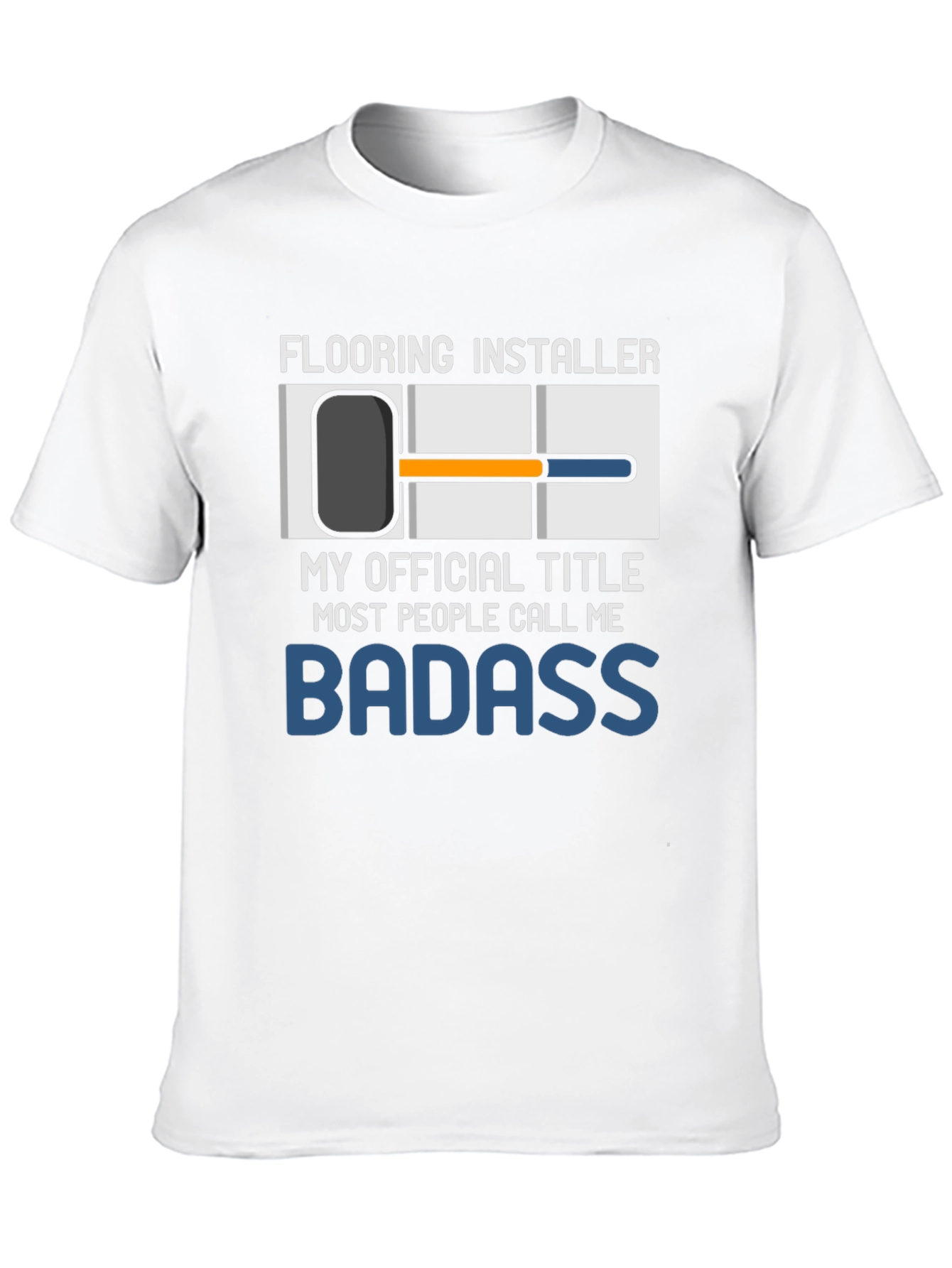 Flooring Installer Badass T-Shirt