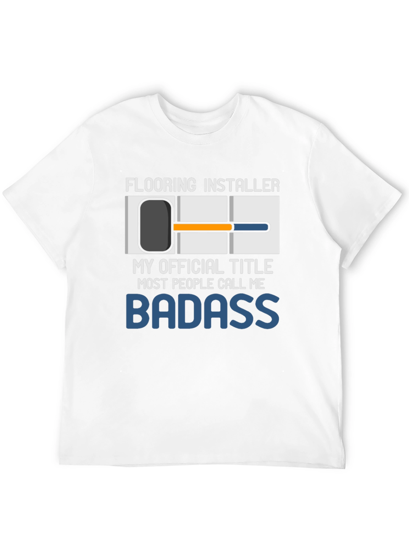 Flooring Installer Badass T-Shirt