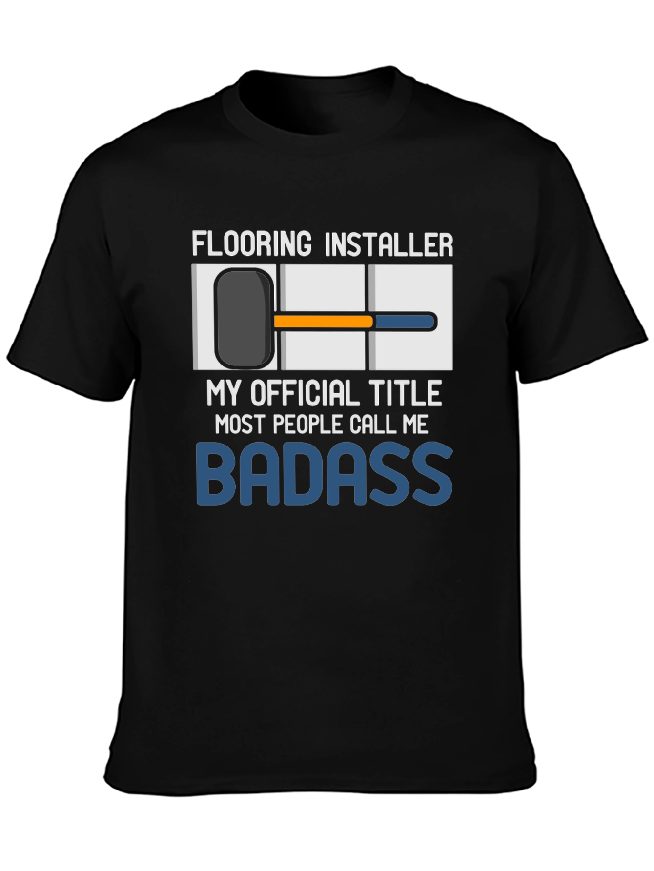 Flooring Installer Badass T-Shirt