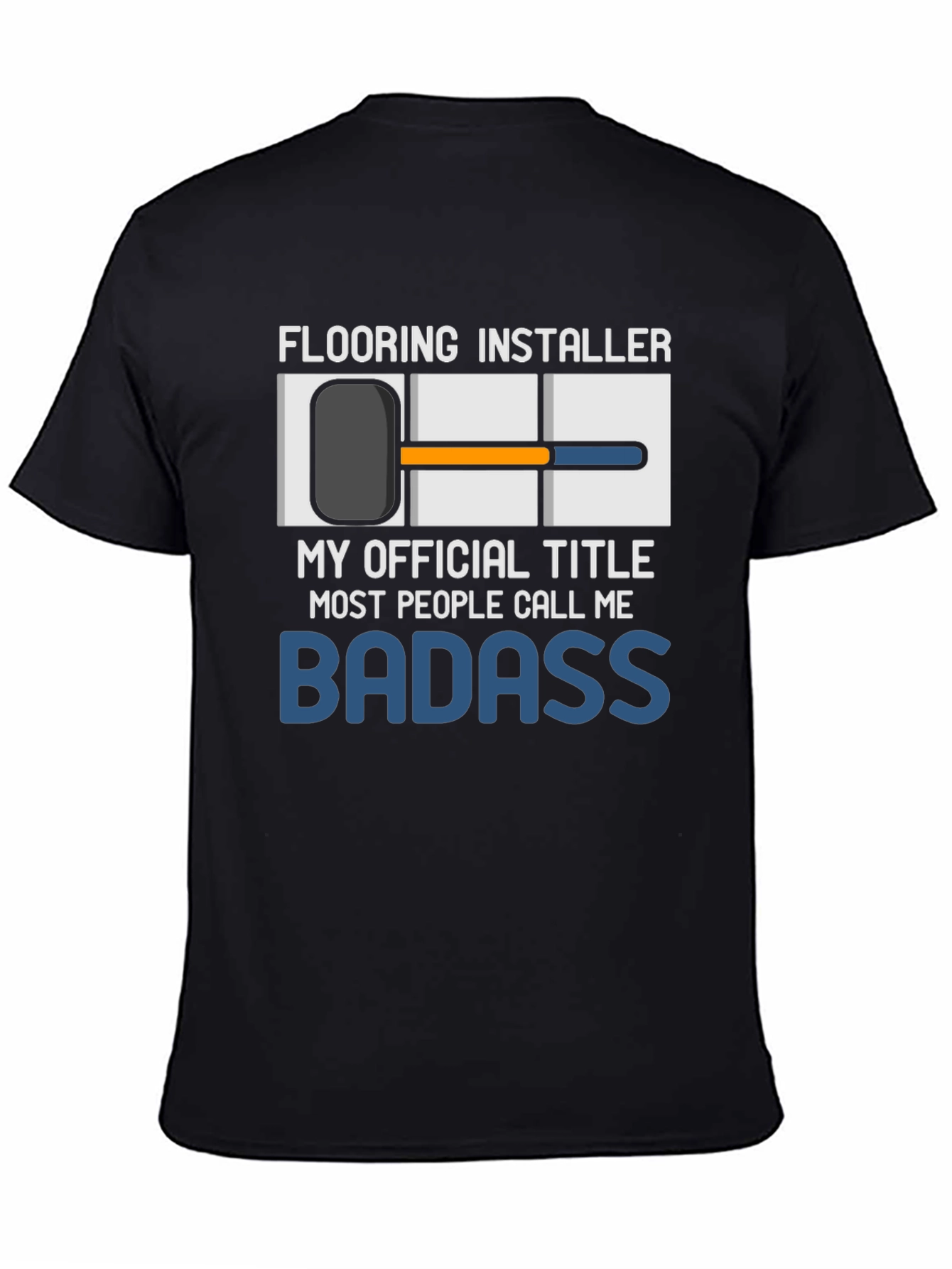 Flooring Installer Badass T-Shirt