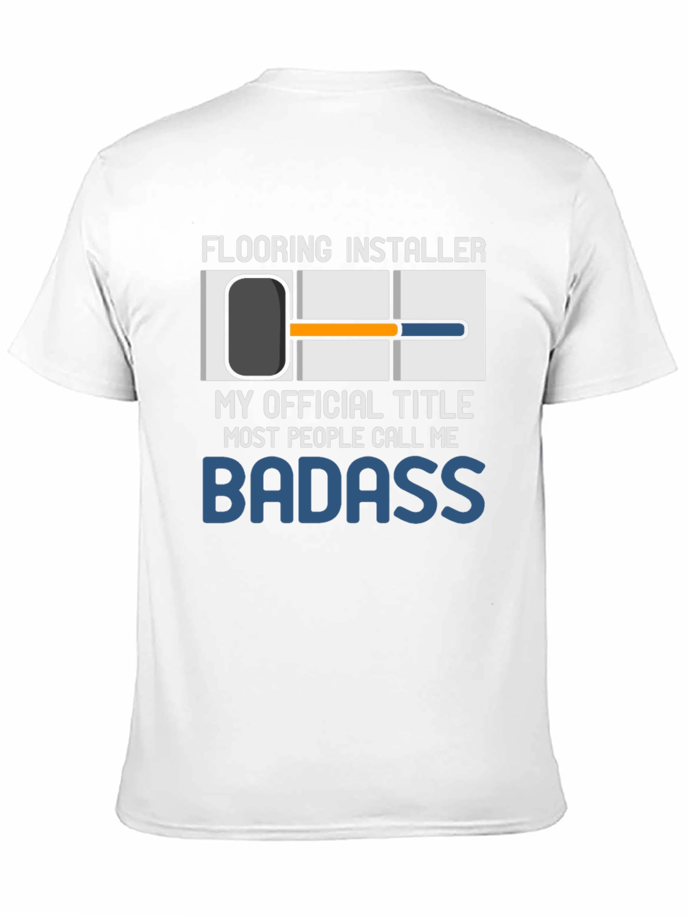 Flooring Installer Badass T-Shirt