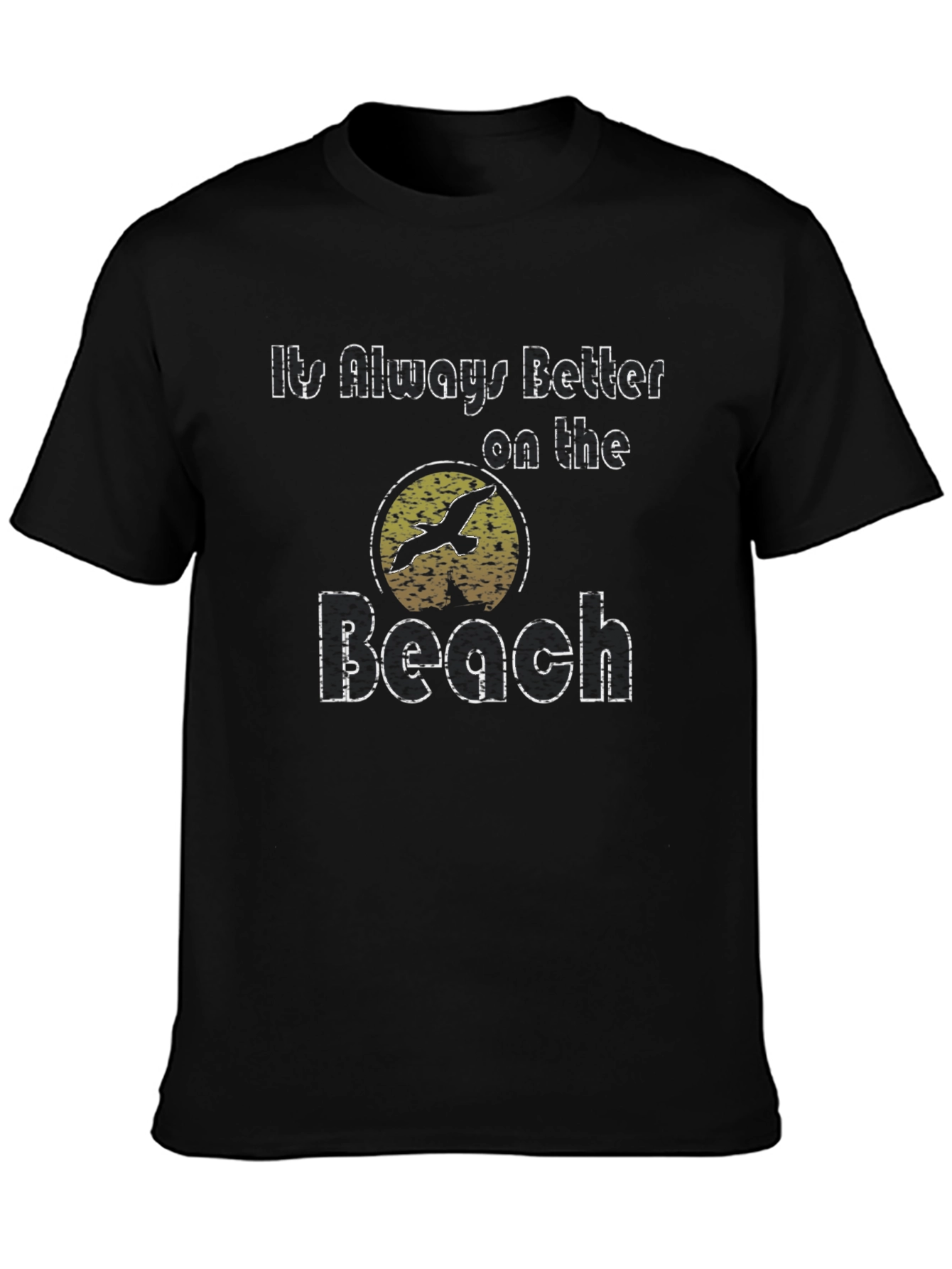 Its Always Better On The Beach Black T-Shirt