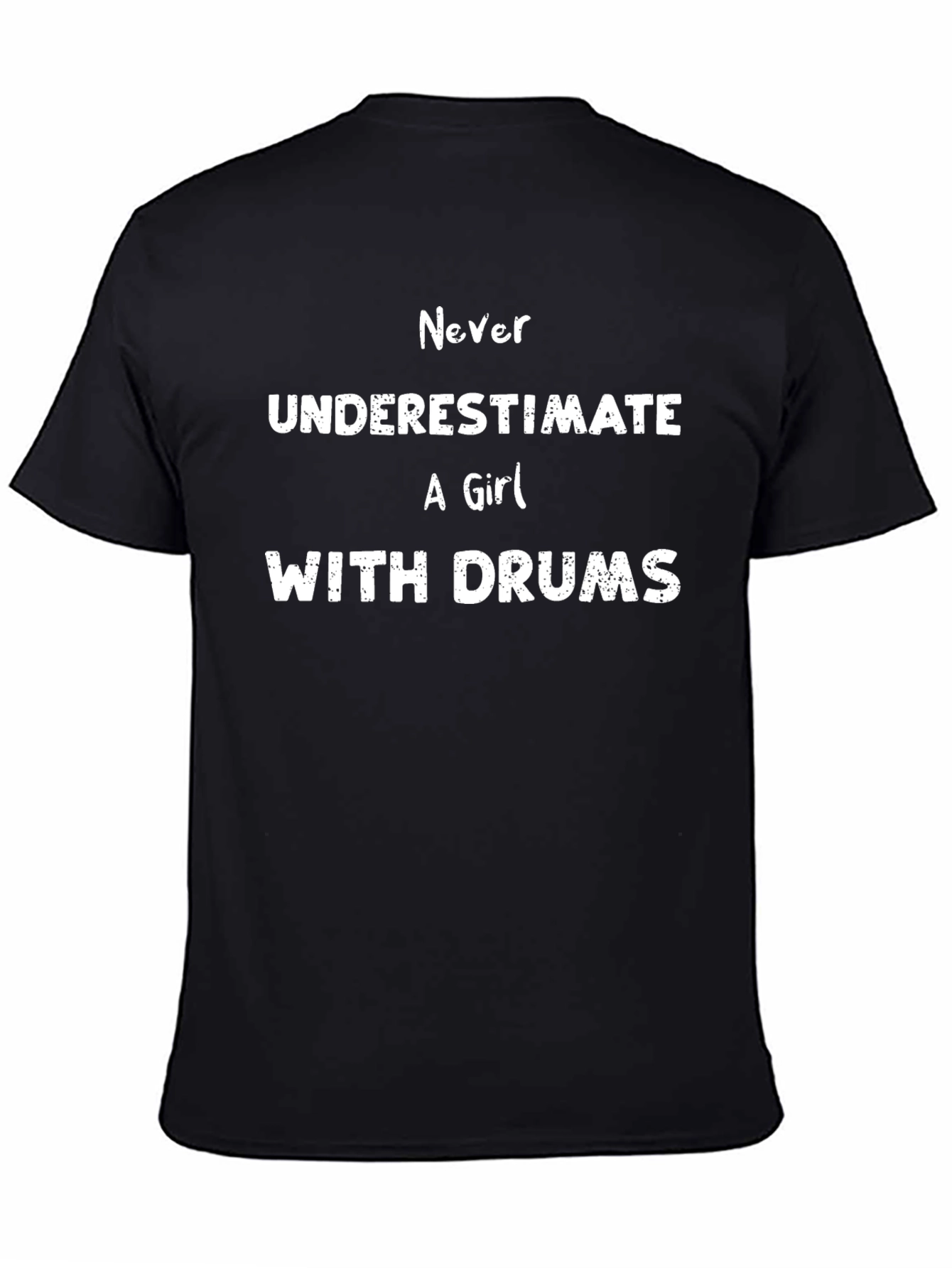Never Underestimate A Girl With Drums T-Shirt
