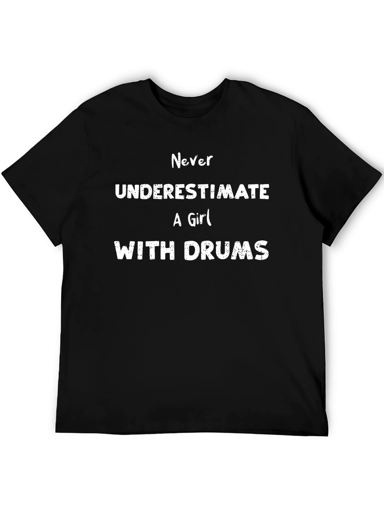 Never Underestimate A Girl With Drums T-Shirt