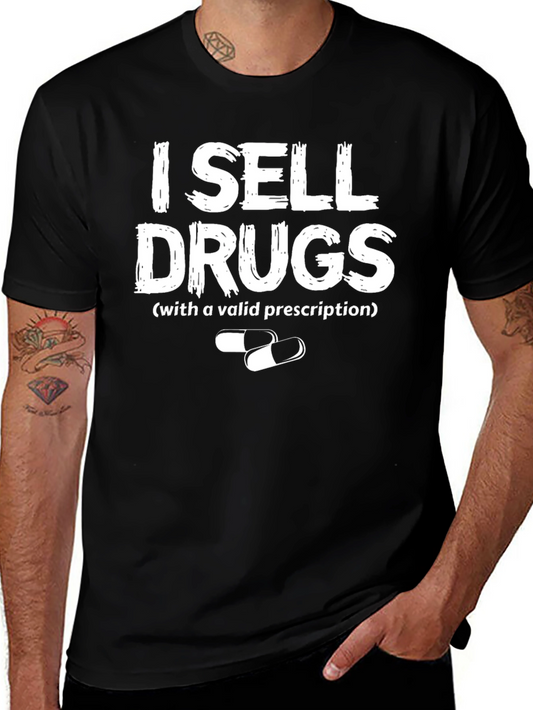 I Sell Drugs Funny T-Shirt - Prescription Humor Tee