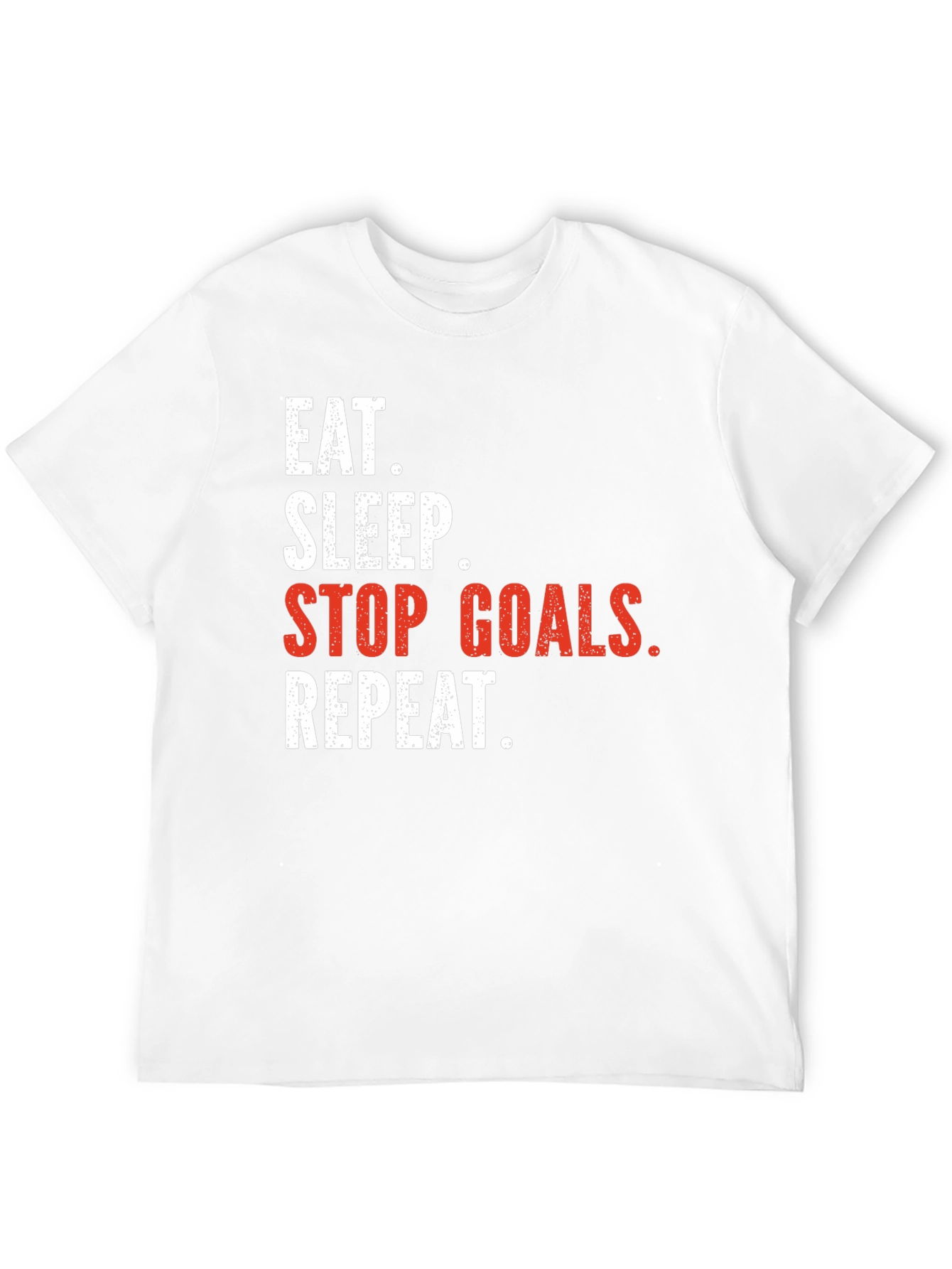 Eat Sleep Stop Goals Repeat T-Shirt