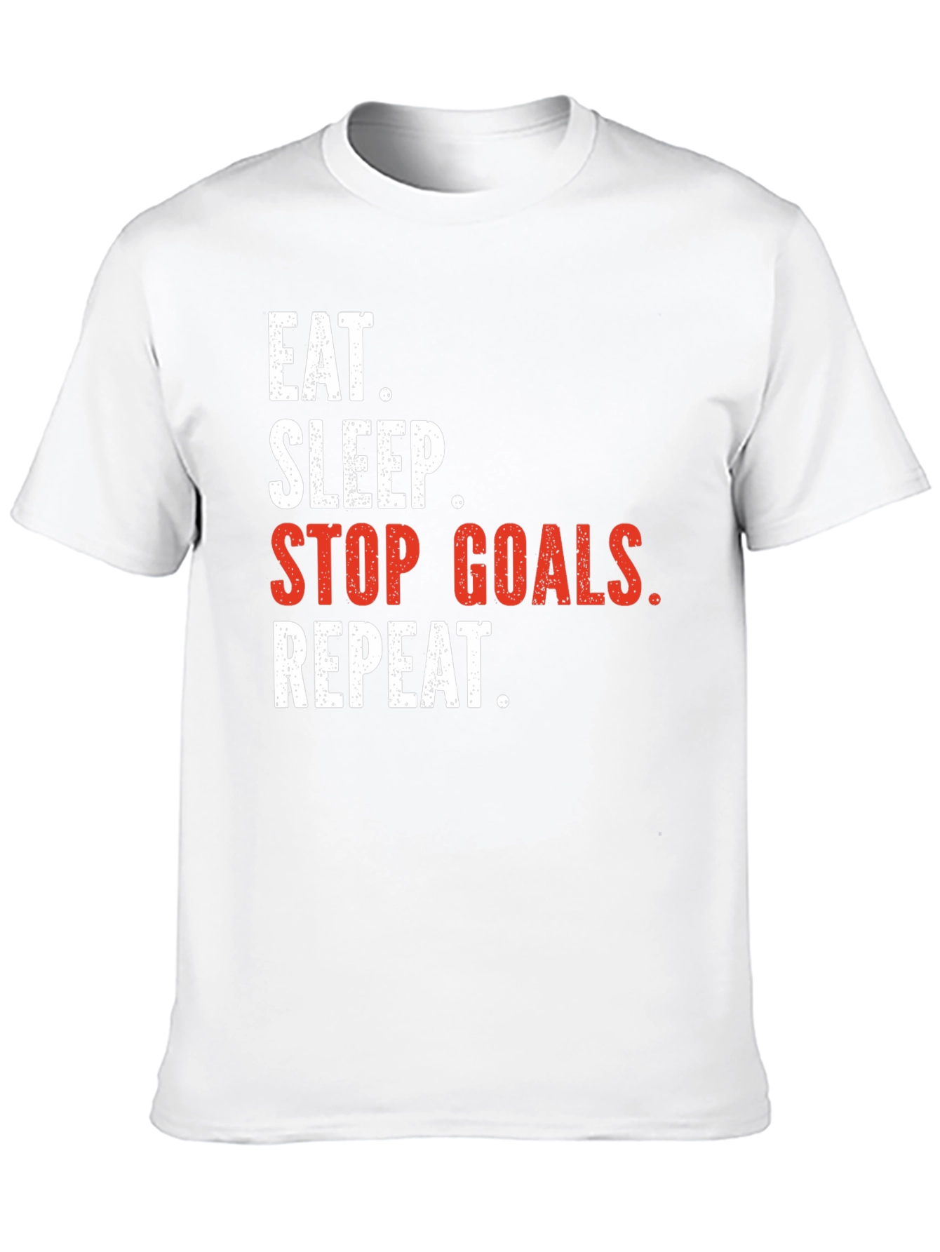 Eat Sleep Stop Goals Repeat T-Shirt