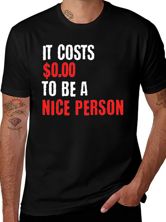 It Costs $0.00 to be a Nice Person Graphic Tee
