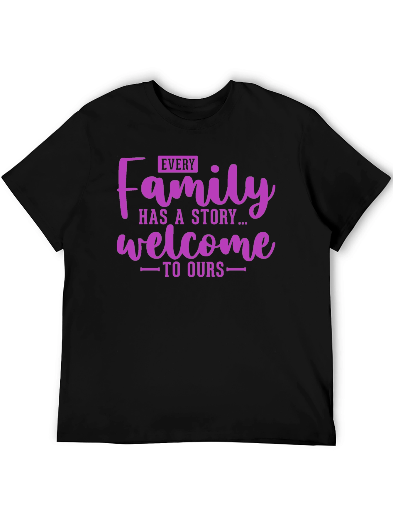 Family Story T-Shirt - Welcome to Ours Tee