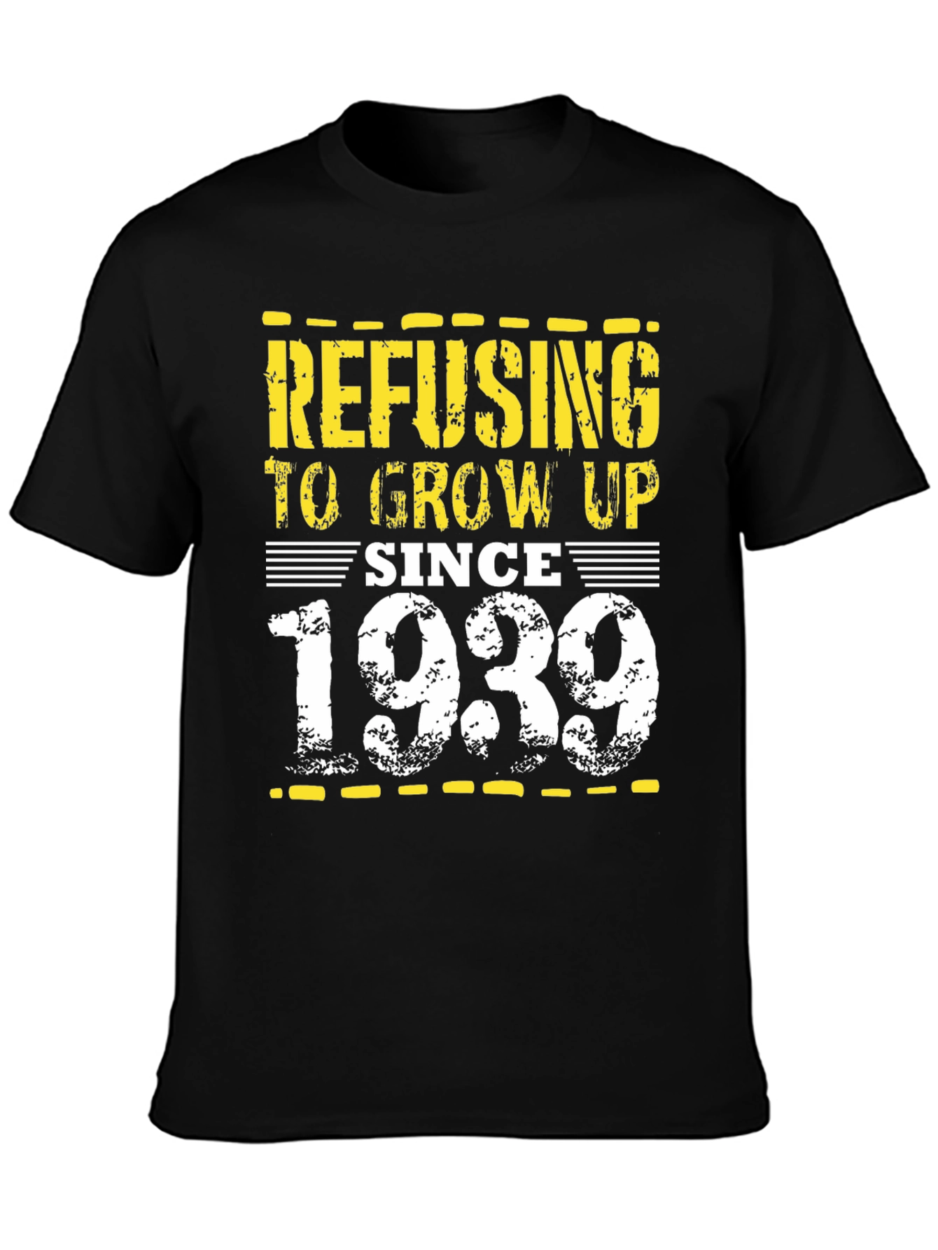 Refusing to Grow Up Since 1939 Black Tee