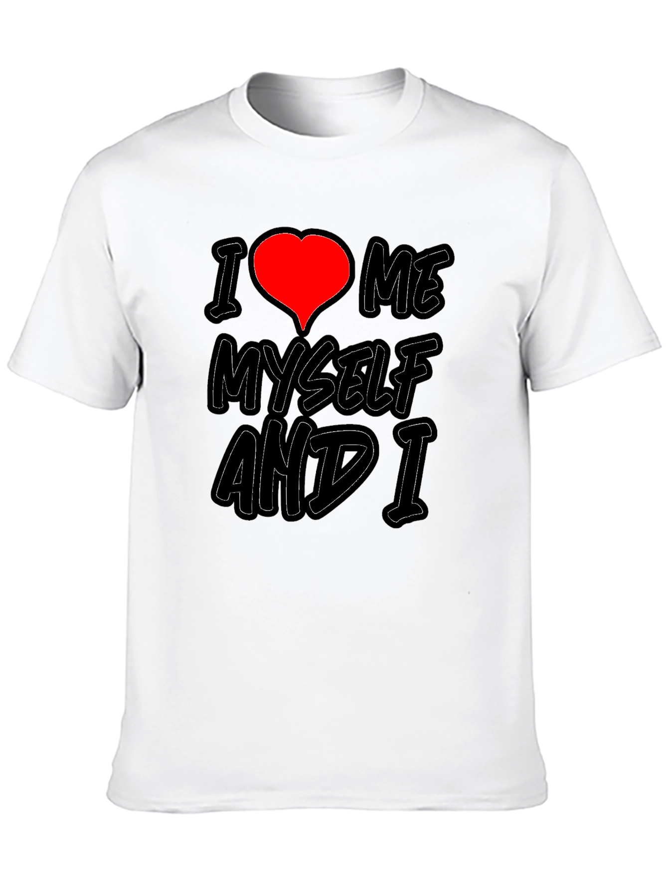 I Love Me Myself and I Graphic T-Shirt