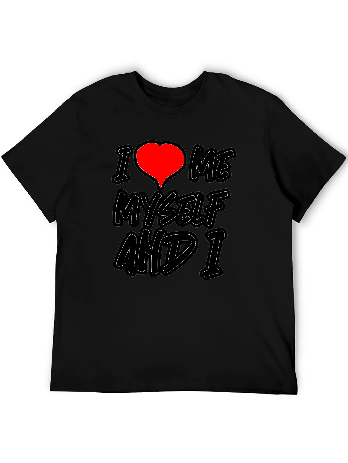 I Love Me Myself and I Graphic T-Shirt