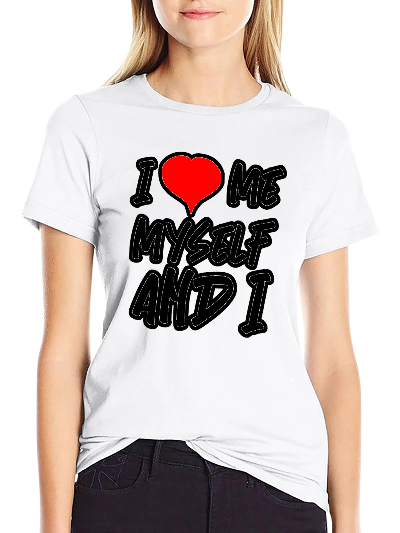 I Love Me Myself and I Graphic T-Shirt