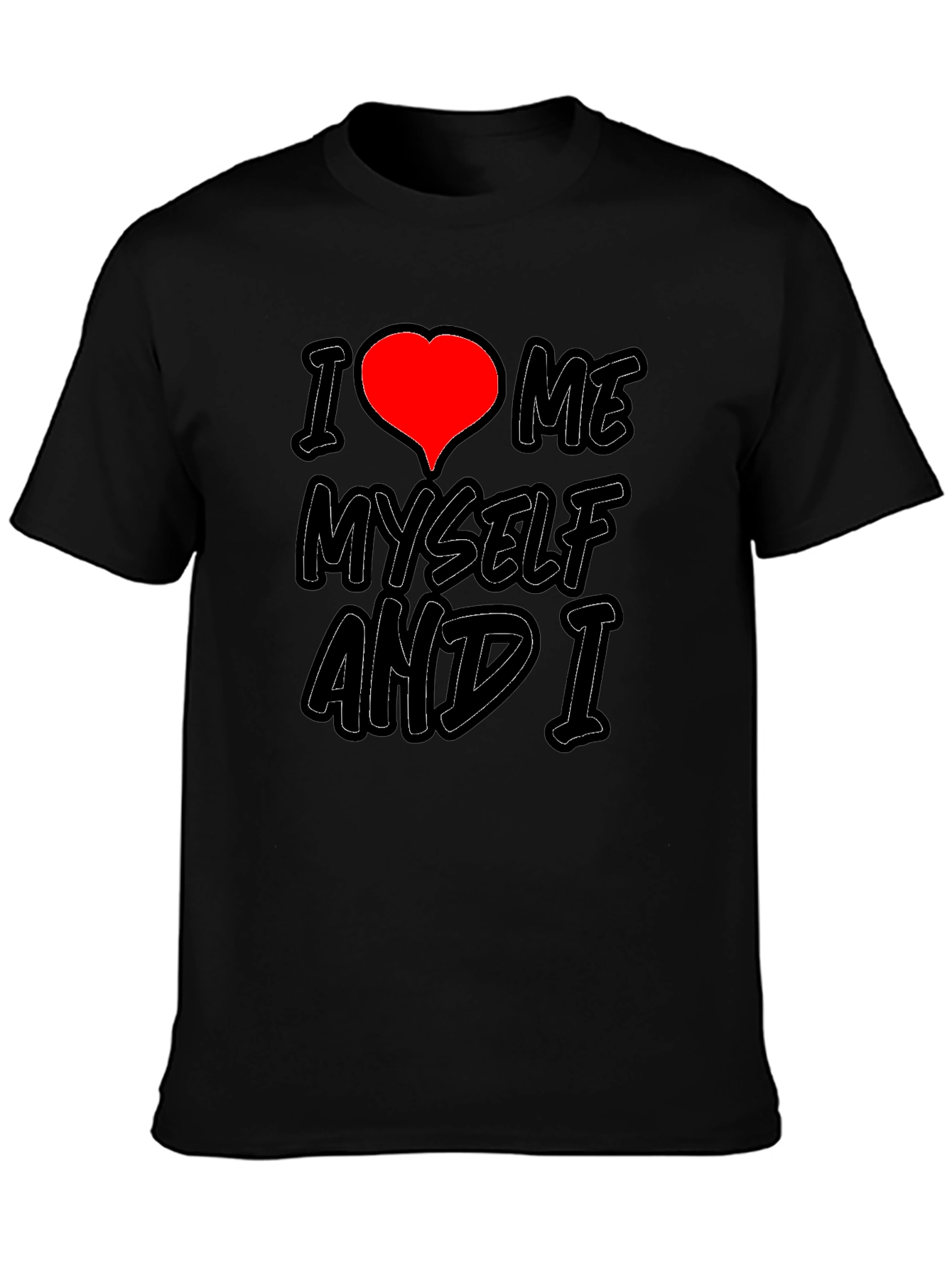 I Love Me Myself and I Graphic T-Shirt