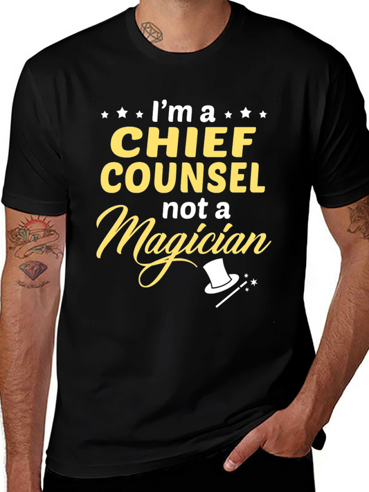 Chief Counsel Not a Magician T-Shirt