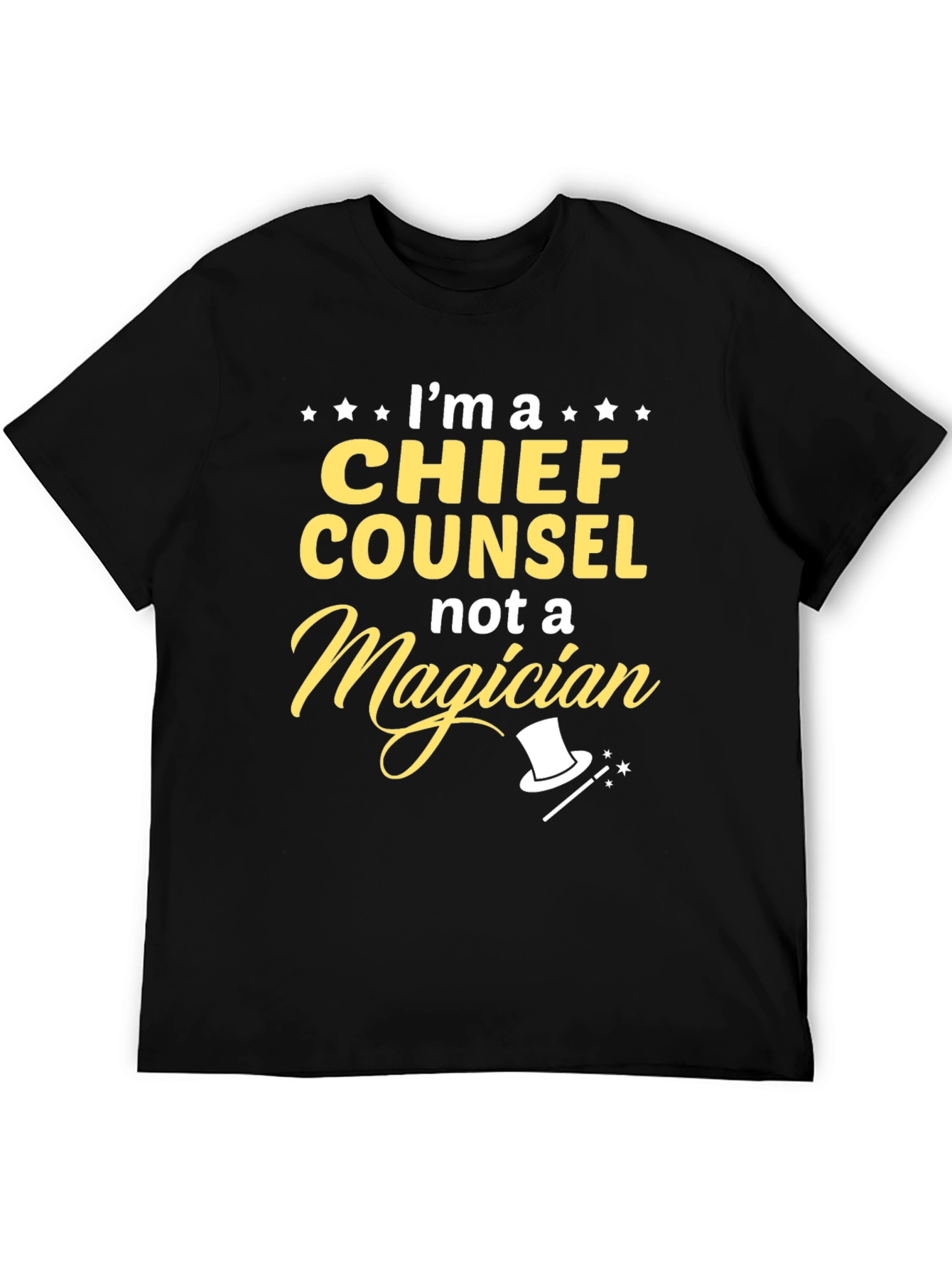 Chief Counsel Not a Magician T-Shirt