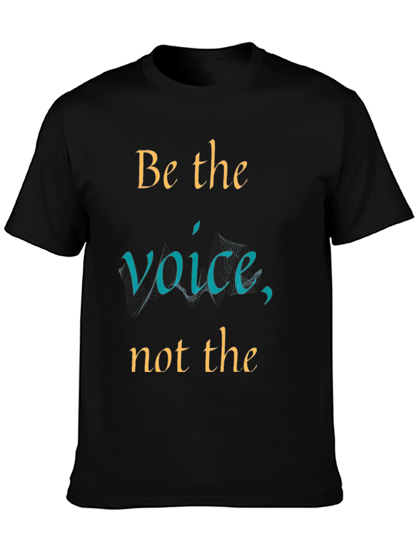 Be the Voice Graphic T-Shirt