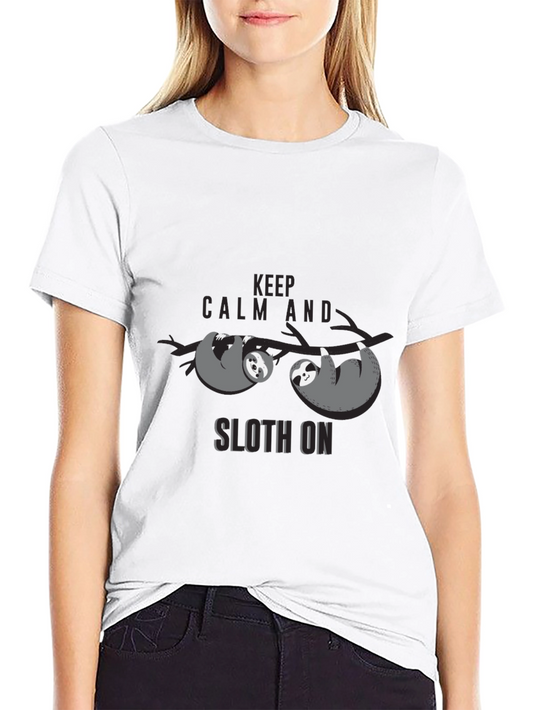 Keep Calm and Sloth On Graphic T-Shirt