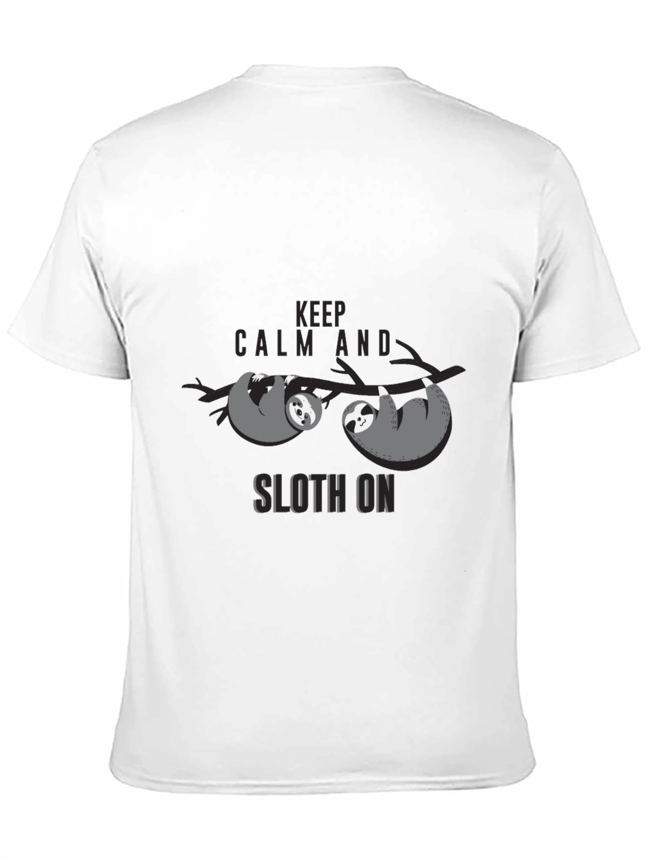 Keep Calm and Sloth On Graphic T-Shirt