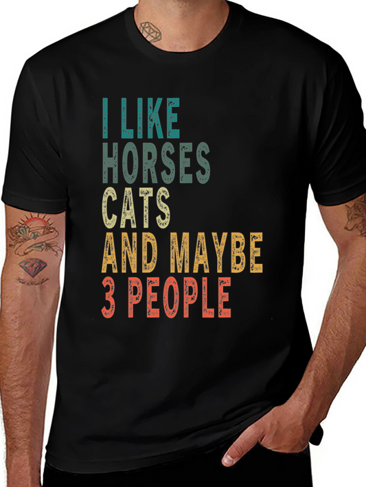 I Like Horses Cats & Maybe 3 People Funny T-Shirt