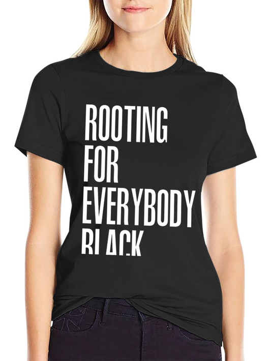 Rooting For Everybody Black Graphic T-Shirt