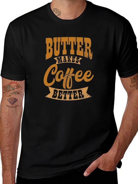 Butter Makes Coffee Better Graphic T-Shirt