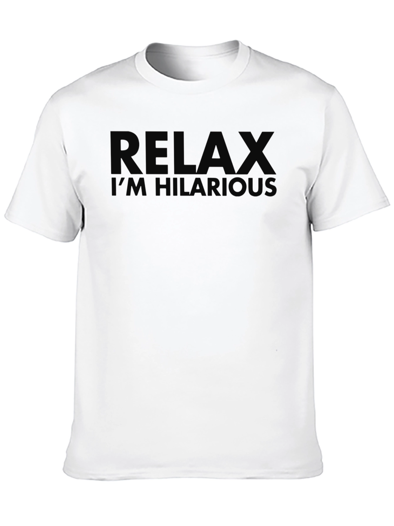 Relax Im Hilarious Black T-Shirt