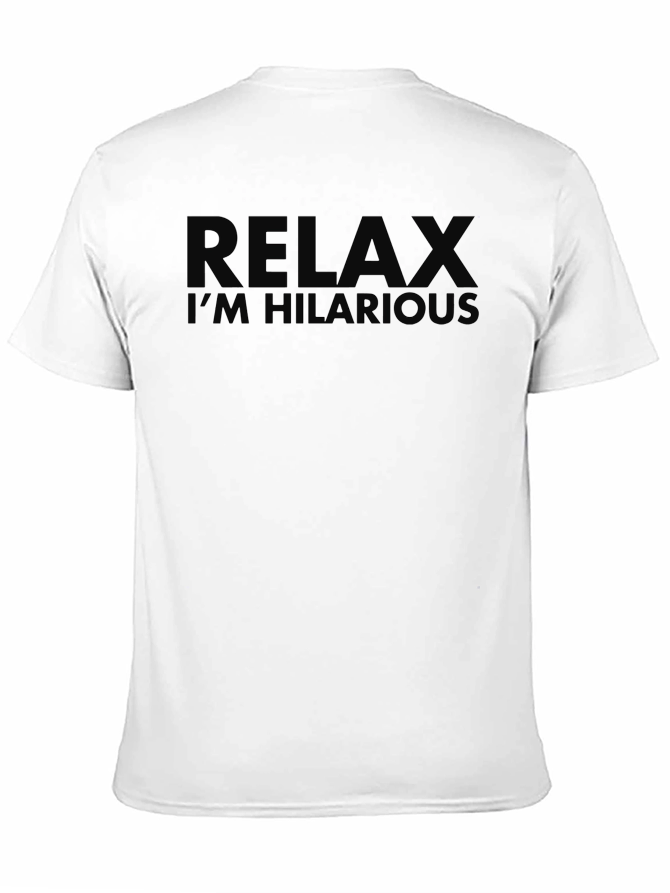 Relax Im Hilarious Black T-Shirt