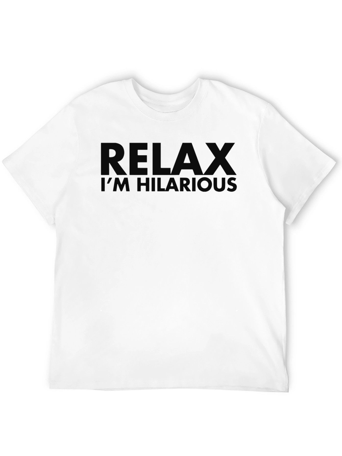 Relax Im Hilarious Black T-Shirt