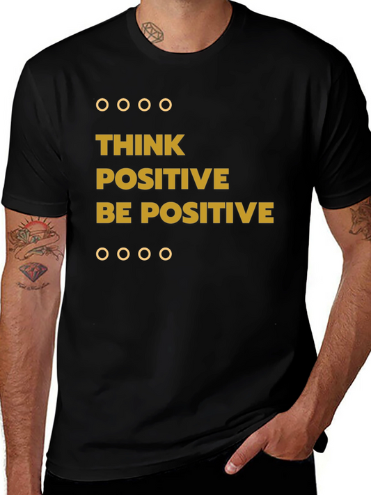 Think Positive Be Positive Graphic Tee