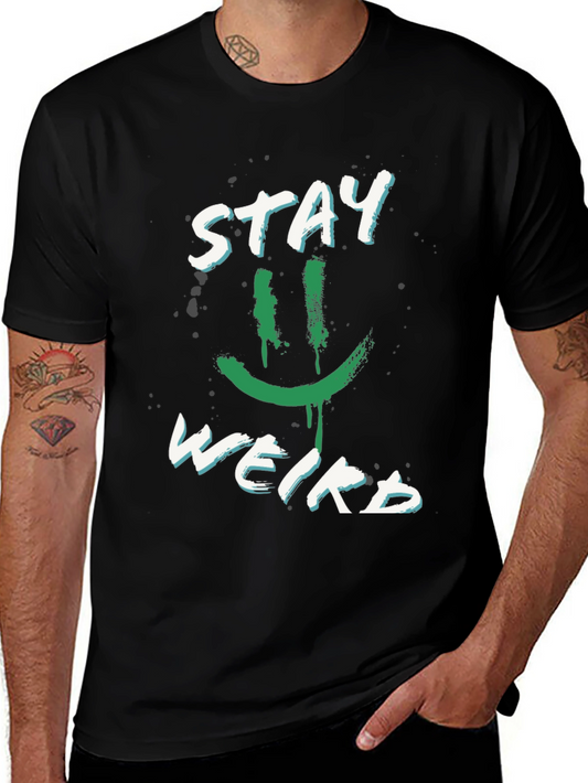 Stay Weird Graphic Tee - Black Cotton T-Shirt