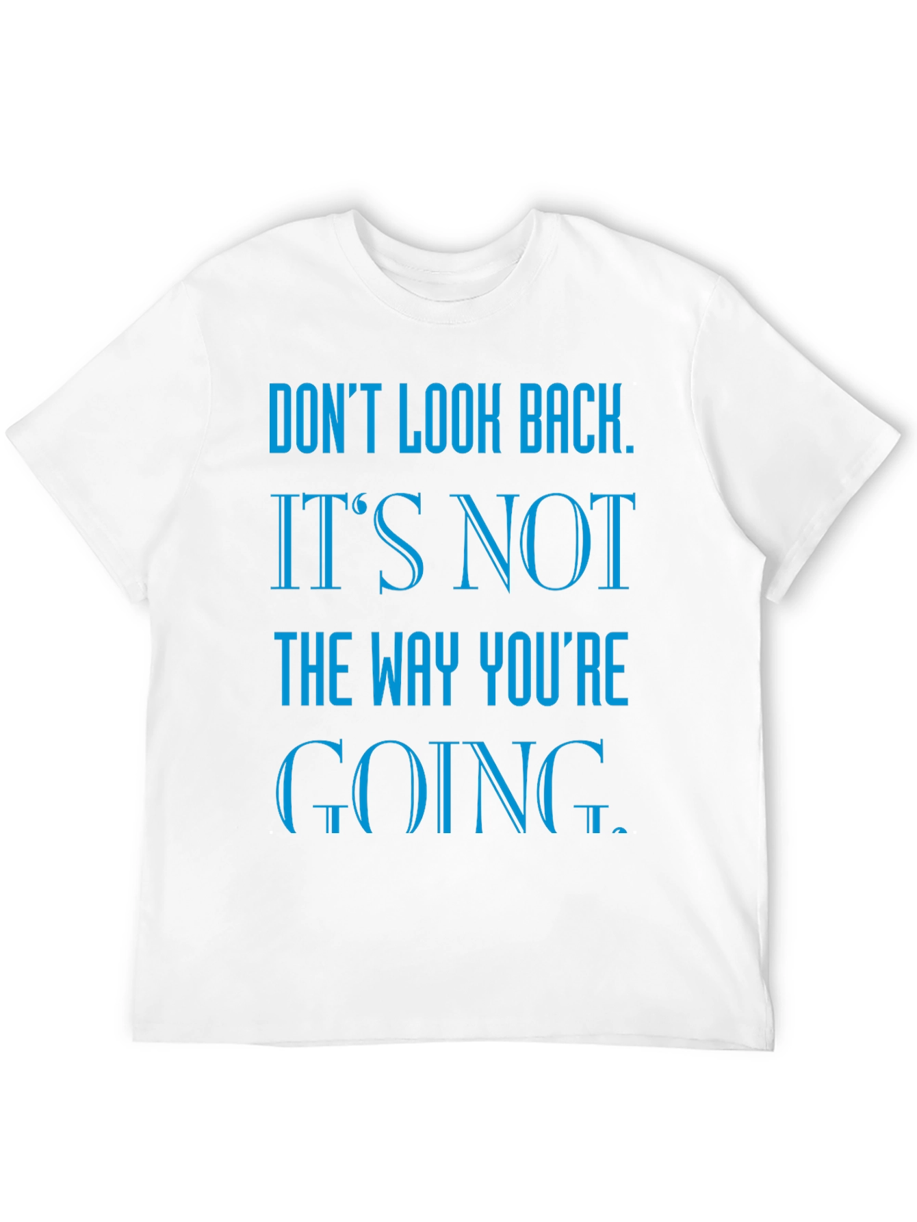 Motivational Graphic Tee - Dont Look Back T-Shirt
