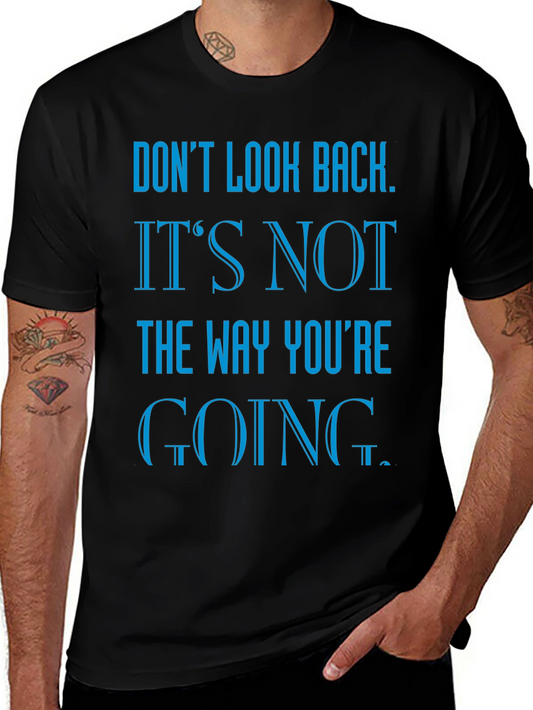 Motivational Graphic Tee - Dont Look Back T-Shirt