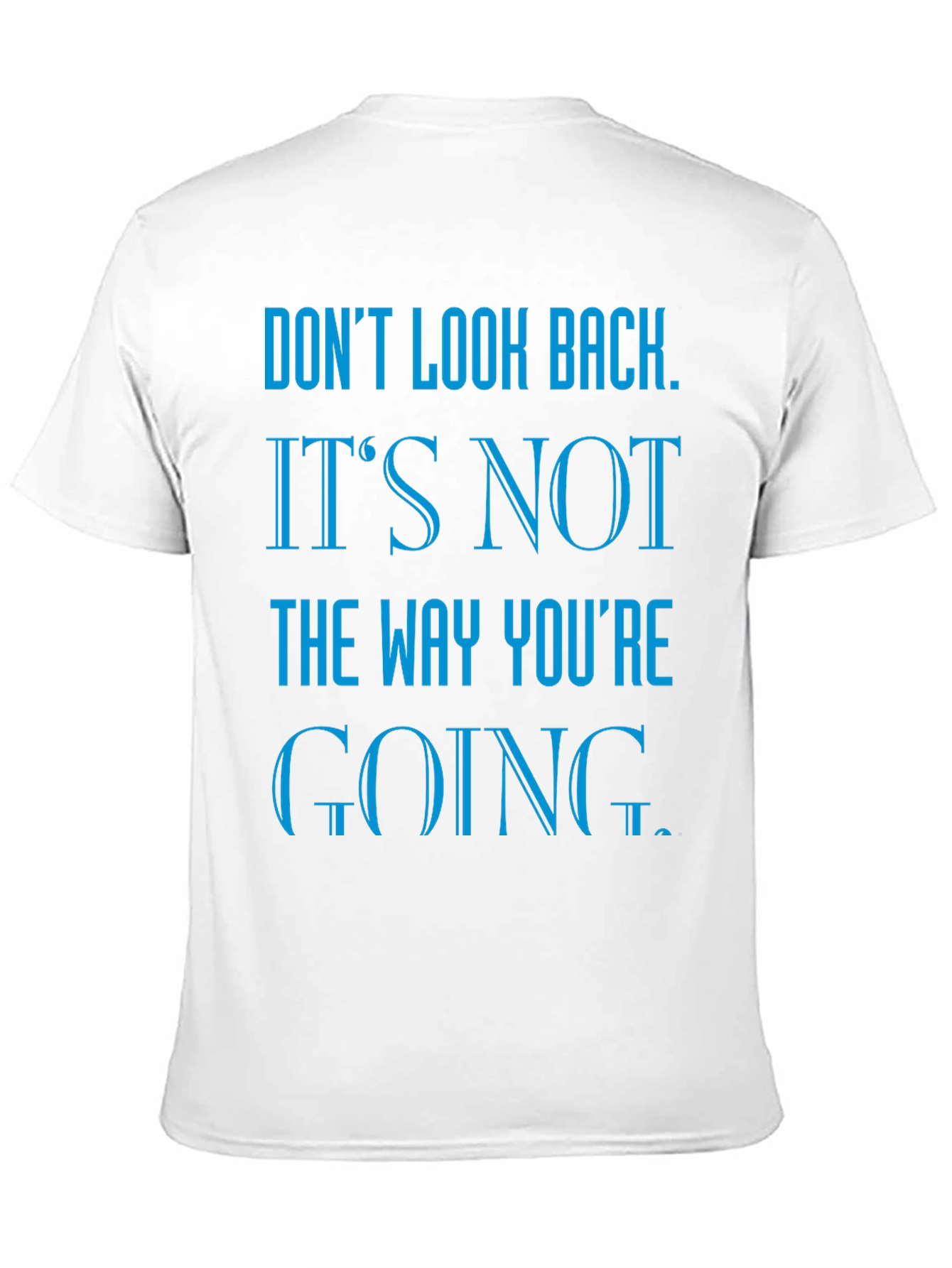 Motivational Graphic Tee - Dont Look Back T-Shirt