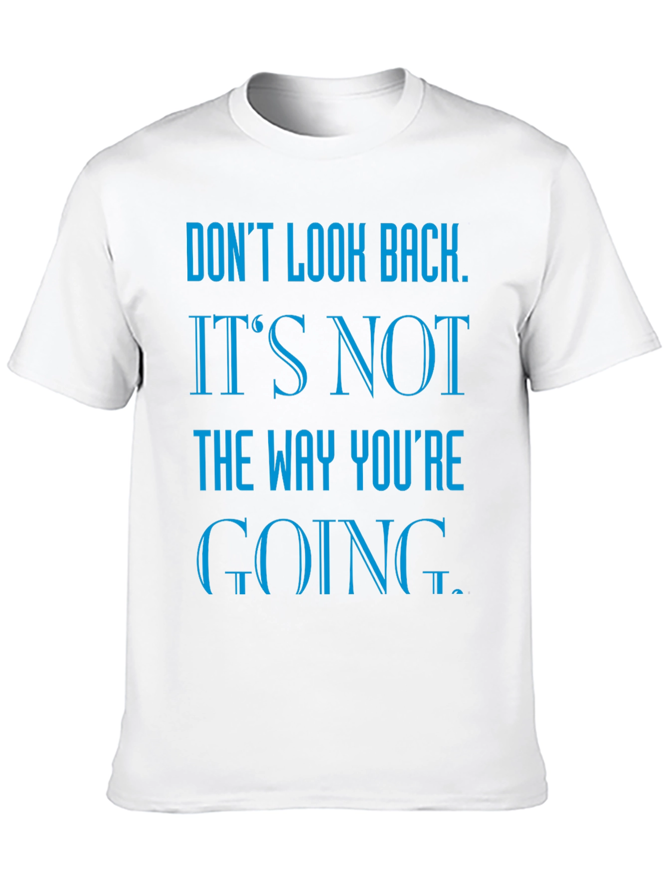 Motivational Graphic Tee - Dont Look Back T-Shirt