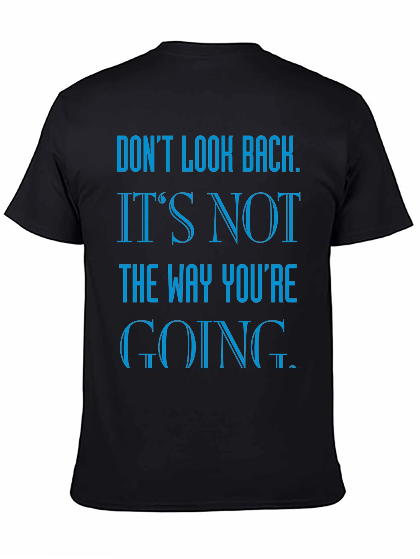 Motivational Graphic Tee - Dont Look Back T-Shirt