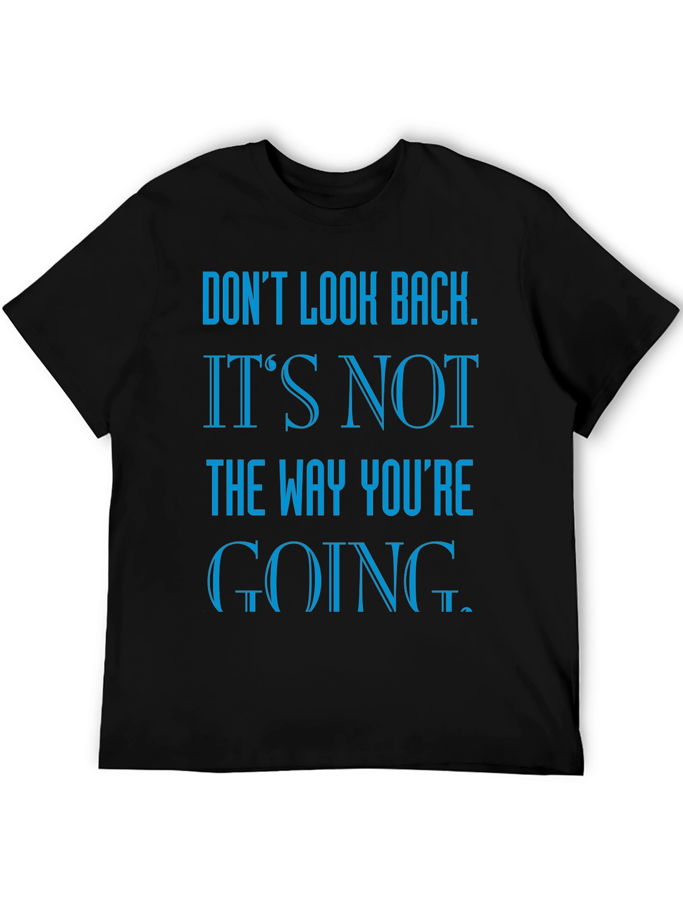 Motivational Graphic Tee - Dont Look Back T-Shirt