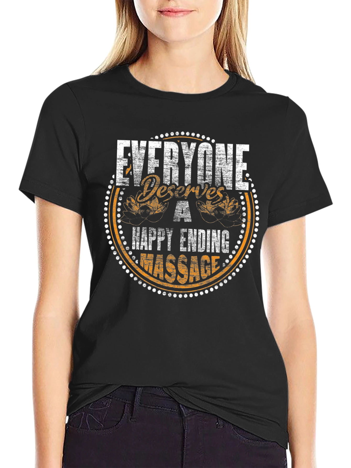Everyone Deserves a Happy Ending Massage T-Shirt