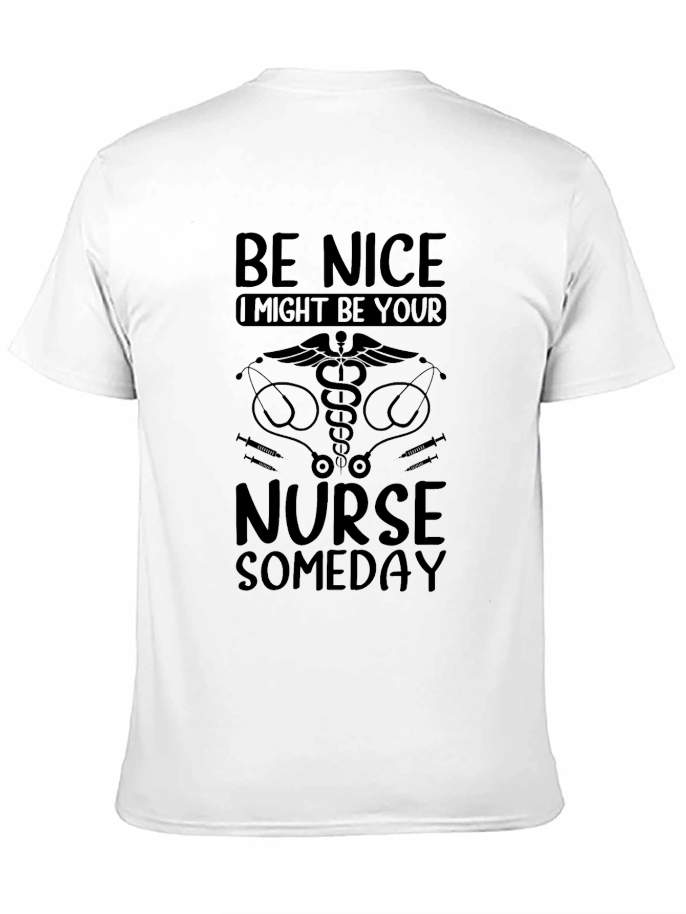 Be Nice Nurse Someday T-Shirt