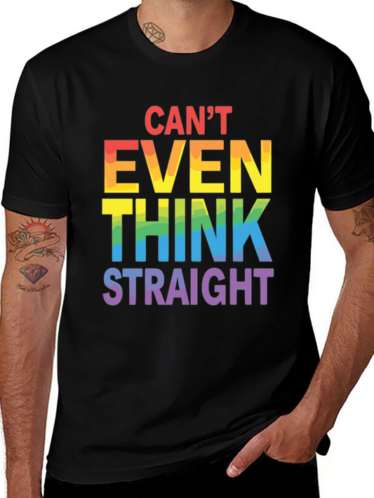 Cant Even Think Straight LGBT Pride T-Shirt